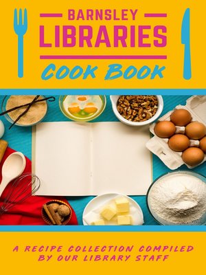 cover image of The Barnsley Libraries Cook Book